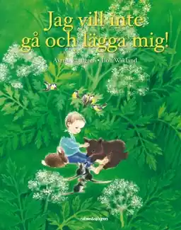 Jag vill inte gå och lägga mig!